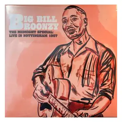 LP Big Bill Broonzy: The Midnight Special: Live In Nottingham 1957