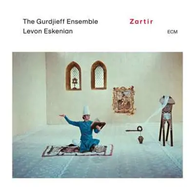 LP Gurdjieff Ensemble / Levon Eskenian: Zartir