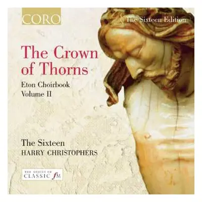 CD The Sixteen: The Crown Of Thorns : Eton Choirbook Volume II