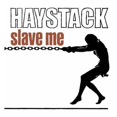 CD Haystack: Slave Me