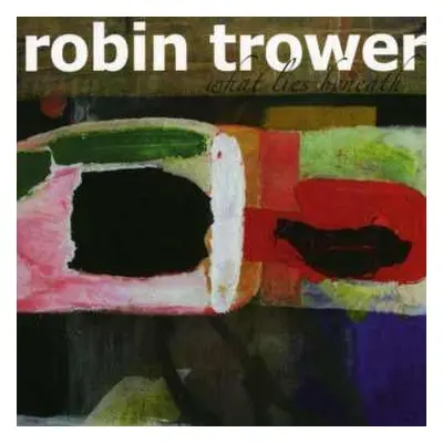 CD Robin Trower: What Lies Beneath DIGI