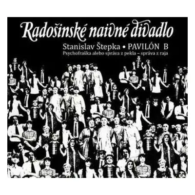 2CD Radošinské Naivné Divadlo: Pavilón B