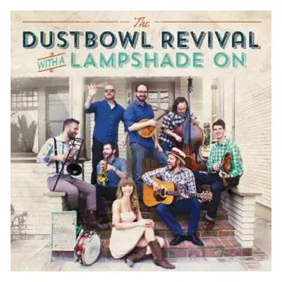 LP The Dustbowl Revival: With A Lampshade On