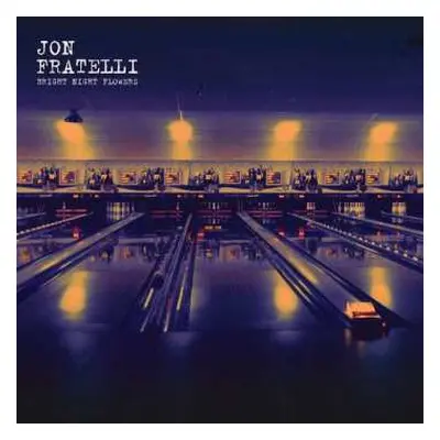 LP Jon Fratelli: Bright Night Flowers