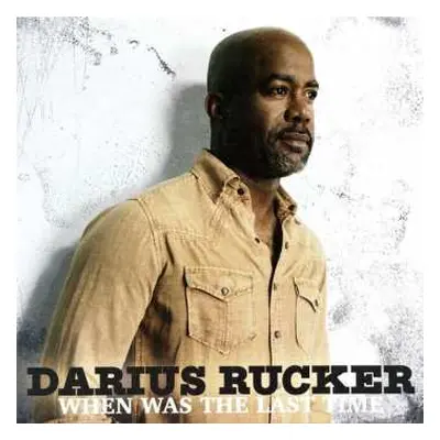 LP Darius Rucker: When Was The Last Time