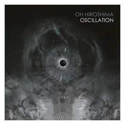 2LP Oh Hiroshima: Oscillation LTD