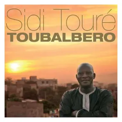 2LP Sidi Touré: Toubalbero