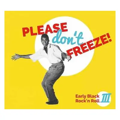 2LP Various: Please Don't Freeze (Early Black Rock'n Roll III) LTD