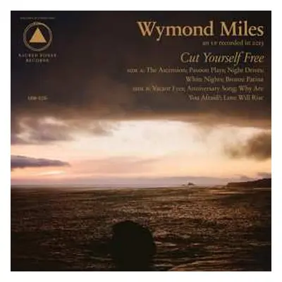 LP Wymond Miles: Cut Yourself Free