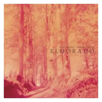 CD Catherine Graindorge: Eldorado