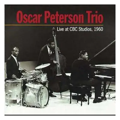 CD The Oscar Peterson Trio: Live At CBC Studios, 1960