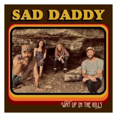 CD Sad Daddy: Way Up In The Hills