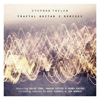 CD Stephan Thelen: Fractal Guitar 2 Remixes