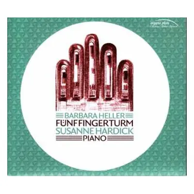 CD Barbara Heller: Klavierwerke "fünf Finger Turm"