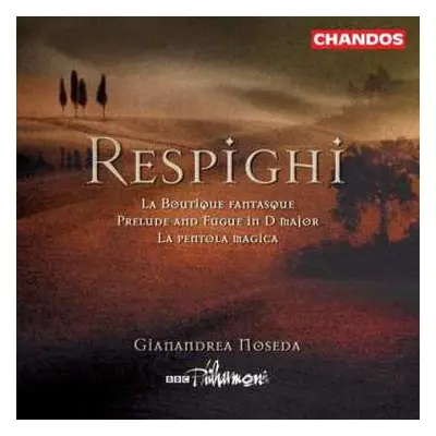 CD Ottorino Respighi: La Boutique Fantasque; Prelude & Fugue In D Major; La Pentola Magica