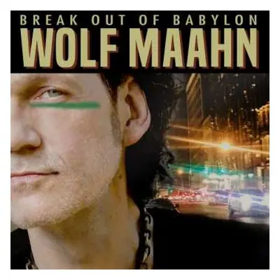 CD Wolf Maahn: Break Out Of Babylon