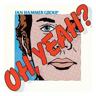 CD Jan Hammer Group: Oh, Yeah?