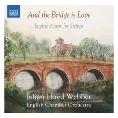 CD English Chamber Orchestra: And The Bridge Is Love - English Music For Strings