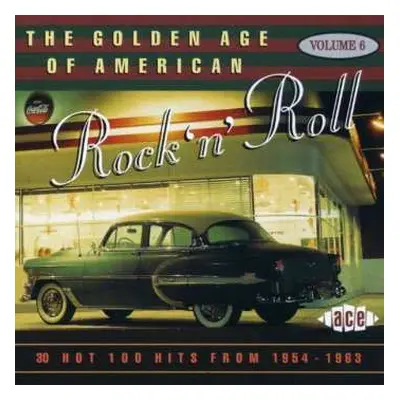 CD Various: The Golden Age Of American Rock 'n' Roll Volume 6