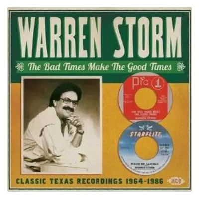 2CD Warren Storm: The Bad Times Make The Good Times: Classic Texas Recordings 1964-1986