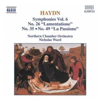 CD Joseph Haydn: Symphonies Vol. 6 - No. 26 "Lamentatione", No. 35 ● 49 "La Passione"