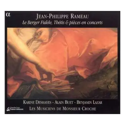 CD Jean-Philippe Rameau: Le Berger Fidèle, Thétis & Pièces En Concerts