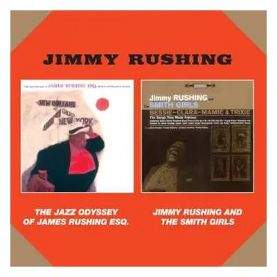 CD Jimmy Rushing: The Jazz Odyssey Of James Rushing Esq. / Jimmy Rushing And The Smith Girls