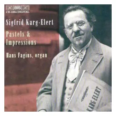 CD Sigfrid Karg-Elert: Pastels & Impressions