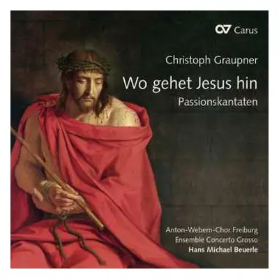 CD Christoph Graupner: Wo Gehet Jesus Hin - Passionskantaten