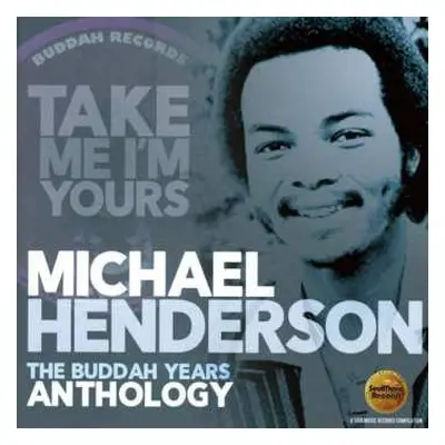 2CD Michael Henderson: Take Me I'm Yours (The Buddah Years Anthology)