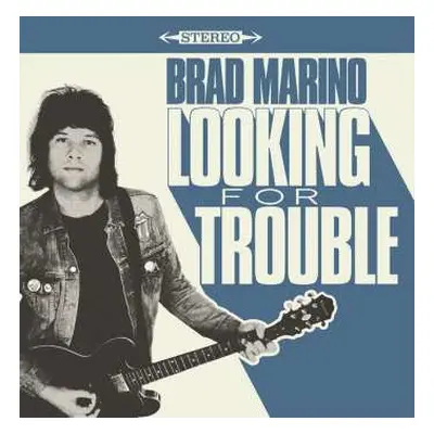 LP Brad Marino: Looking For Trouble