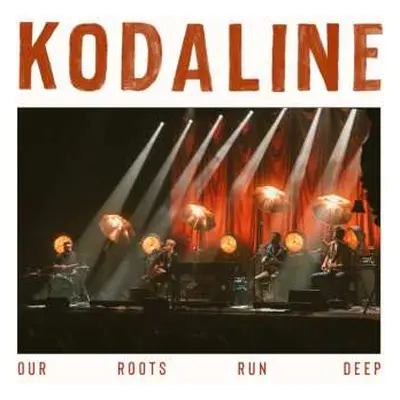 CD Kodaline: Our Roots Run Deep