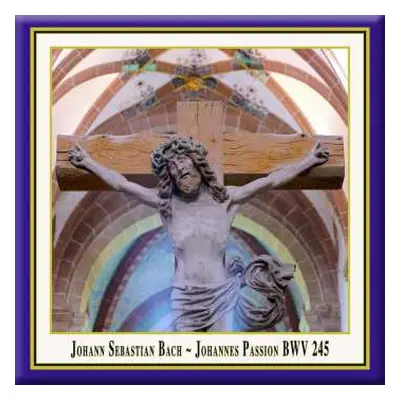 2CD Johann Sebastian Bach: Johannes Passion BWV 245