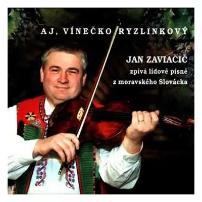 2CD Zaviačič Jan: Aj, Vínečko Ryzlinkový