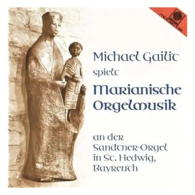 CD Johann Sebastian Bach: Michael Gailic Spielt Marianische Orgelmusik