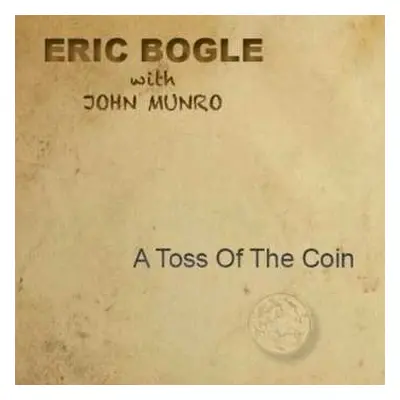 CD Eric Bogle: A Toss of the Coin