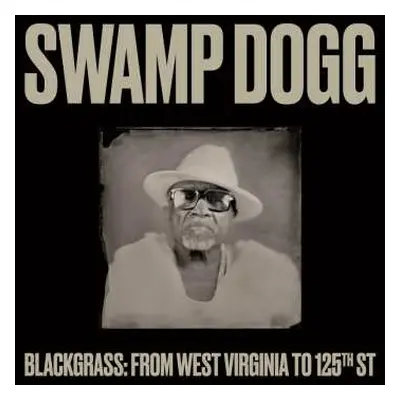 LP Swamp Dogg: Blackgrass: From West Virginia To 125th St