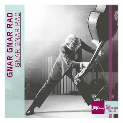 CD Gnar Gnar Rad: Gnar Gnar Rad - Jazz Thing Next Generation Vol. 102