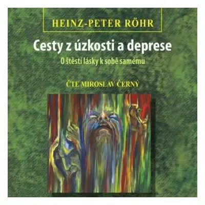 CD Miroslav Černý: Röhr: Cesty z úzkosti a deprese - O š