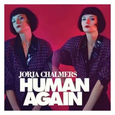 LP Jorja Chalmers: Human Again CLR