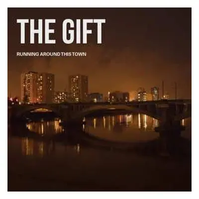 LP The Gift: Running Around This Town