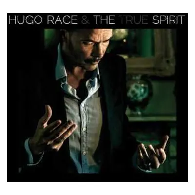 CD Hugo Race & True Spirit: The Spirit