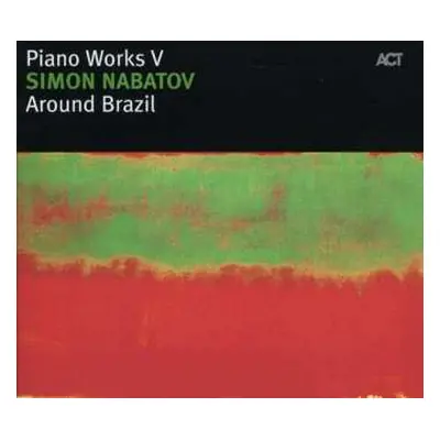 CD Simon Nabatov: Piano Works V - Around Brazil