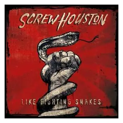 CD Screw Houston Start Screaming: Like Fighting Snakes DIGI