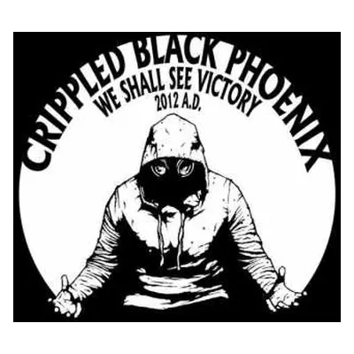 2CD Crippled Black Phoenix: We Shall See Victory 2012 A.D.