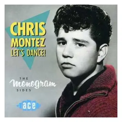 CD Chris Montez: Let's Dance! The Monogram Sides