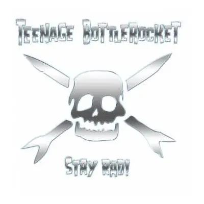 LP Teenage Bottlerocket: Stay Rad!