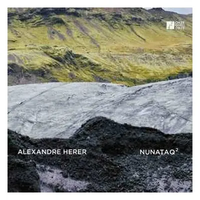 CD Alexandre Herer: Nunataq²