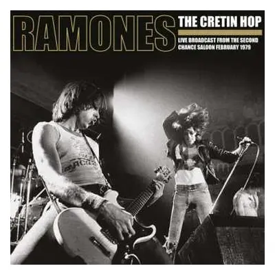 2LP Ramones: The Cretin Hop: Live Broadcast From The Second Chance Saloon February 1979 CLR