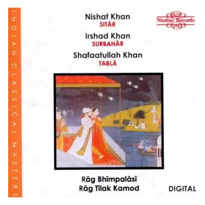 CD Nishat Khan: Rāg Bhīmpalāsī / Rāg Tilak Kamod